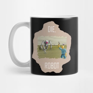 Die, Robot! Mug